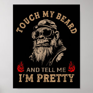 Rör mitt skägg och säg att jag är Söt Monkey Funny Poster