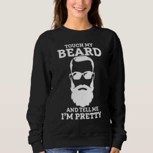 Rör mitt skägg och säg att jag är Söt Touch My Bea T Shirt