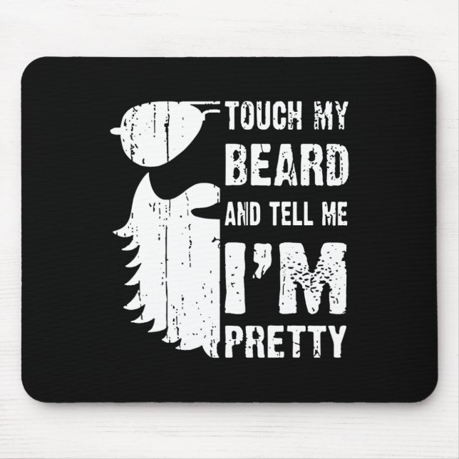 Rör mitt skägg och säg att jag har Söt Beard-citat Musmatta (Framsidan)
