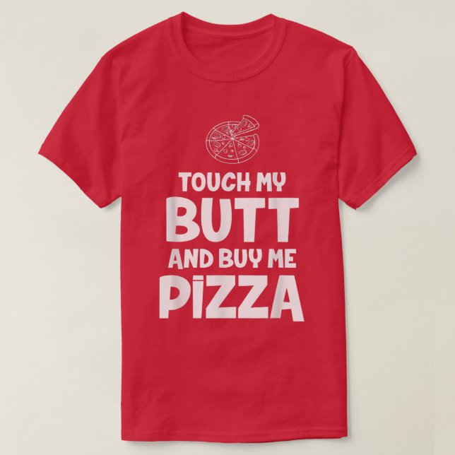 Rör på min knapp och köp mig Pizza T Funny Tee 328 (Design framsida)
