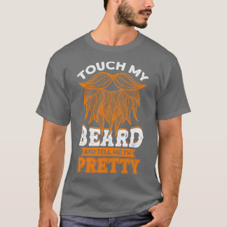 Rör på mitt skägg och säg Ix27m Söt Beard T Shirt