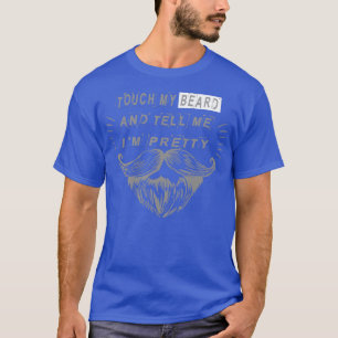 Rör skägget och säg att jag har söt coola t shirt