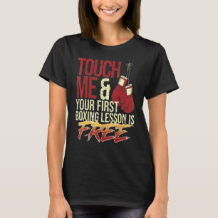Rör vid mig och din första boxningslektion är grat t shirt