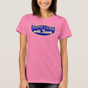 RÖRA INTE MED DAVE T SHIRT