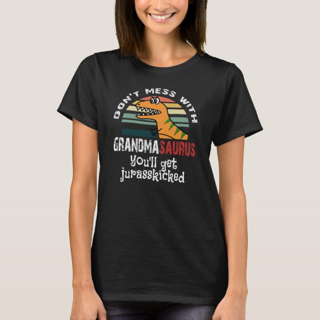 röra inte med grandmasaurus som du ska får t shirt (Framsida)