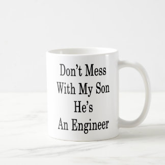 Röra inte med min Son som han är en ingenjör Kaffemugg