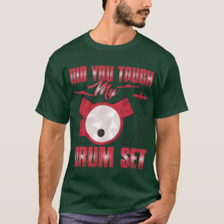 Rörde du min trumset flicka t shirt