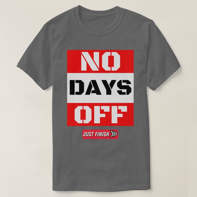 Rörelseförbud - Inga dagar av - Fitness-gåvor T Shirt (Design framsida)
