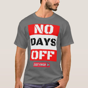 Rörelseförbud - Inga dagar av - Fitness-gåvor T Shirt