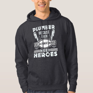Rörmokare eftersom till och med elektriska behöv hoodie