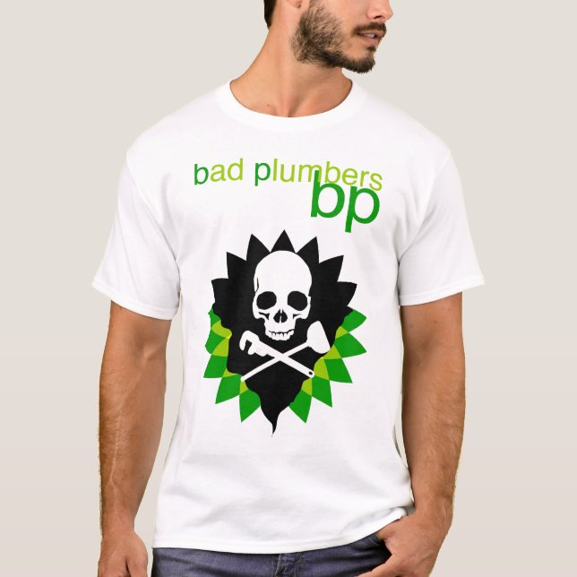 rörmokare för bp-t-skjorta dåliga tee (Framsida)