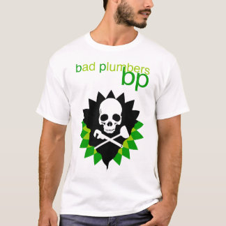 rörmokare för bp-t-skjorta dåliga tee shirt