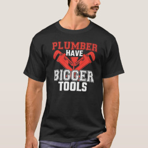 Rörplantor har större Verktyg-rörmokare T Shirt