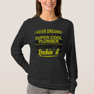 Rörrörets rörmokare drömde aldrig om, men Roc T Shirt