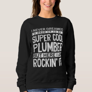 Rörrörets rörmokare drömde aldrig om, men Roc T Shirt