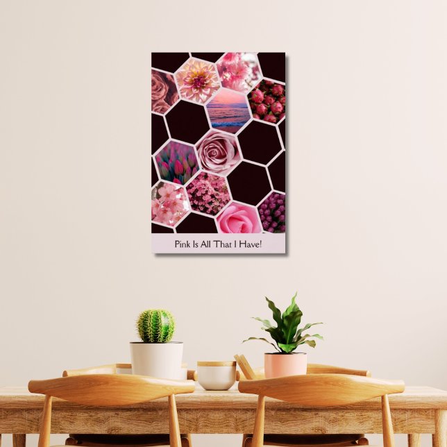 Rosa är allt jag har! 11 Bilder Hexagon Collage Poster (Pink Is All That I Have!)