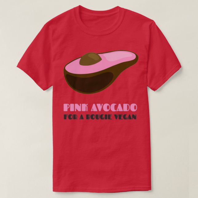 Rosa Avocado för A Bougie Vegan T Shirt (Design framsida)