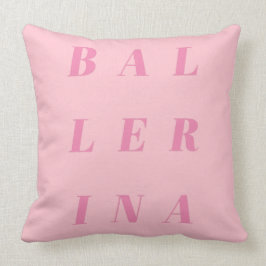 Rosa Ballerina Text Design for Ballet Dancers Kudde