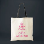 Rosa behålla lugn det är tjejer helg i säcken tygkasse<br><div class="desc">Rosa behålla lugn det är tjejer helg i väskan. Anpassningsbar Keepcalm-design.</div>