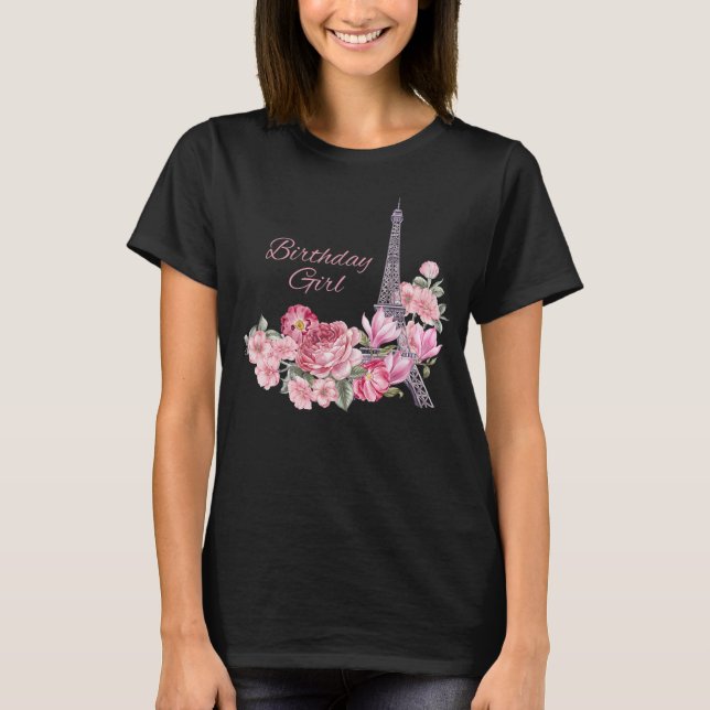Rosa Blommor i Paris Eiffel Torn Birthday Girl  T Shirt (Framsida)