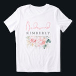 Rosa blommor och grönska brudtärna bröllopsfest t shirt<br><div class="desc">Drömmiga rosa blomster-t-shirts för brudtärnor</div>