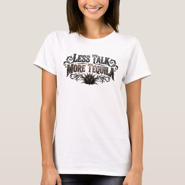 Rosa Bold LESS TALK MORE TEQUILA Slogan T-shirt (Framsida)