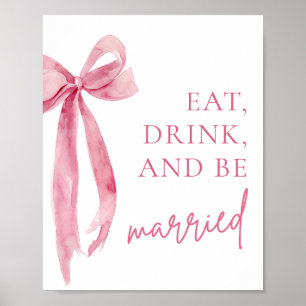  Rosa Bow Eat Drink och vara gift Poster