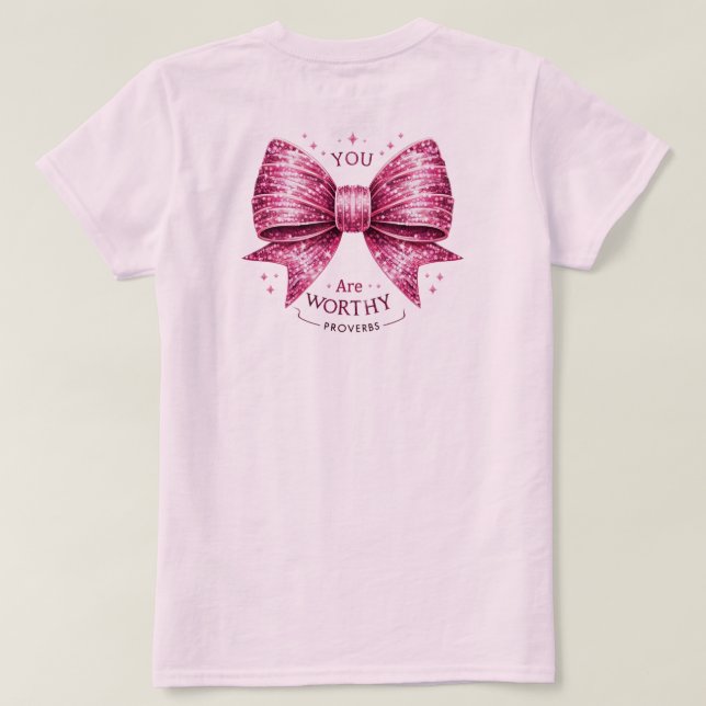 Rosa Bow soft rosa shirt Proverbs, du är Worthy T Shirt (Design baksida)