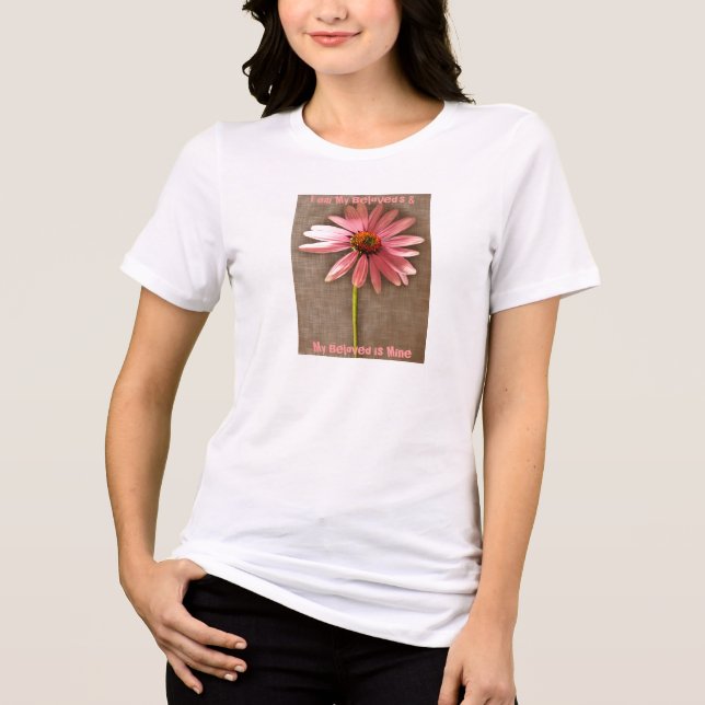 Rosa Cone Flower... Jag är min älskade och min när T-shirt (Framsida)