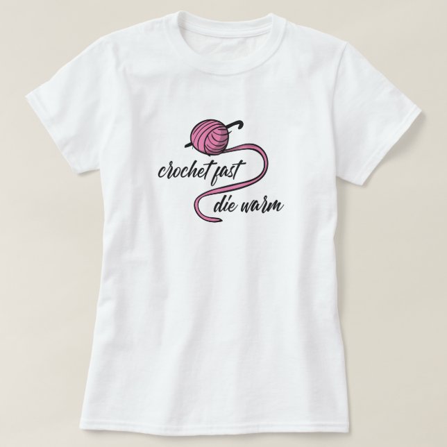Rosa Crochet Fast, Die Warm T-Shirt (Design framsida)