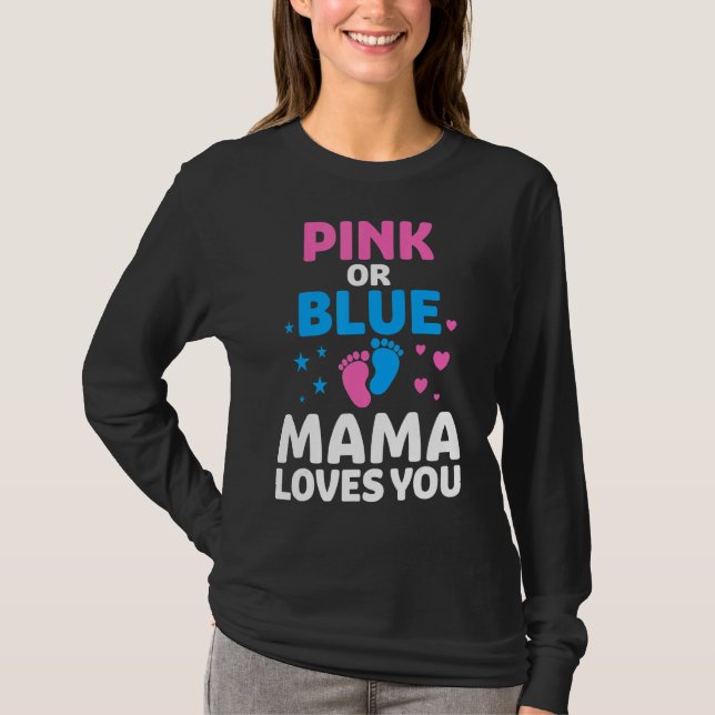 Rosa eller Blå Mamma Kärlek som du Gender Visa Bab T Shirt (Framsida)