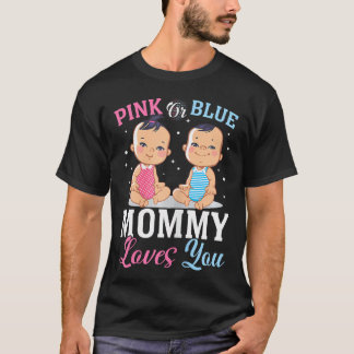 Rosa eller blå Mamma-Kärlek som du Gender Visa nou T Shirt