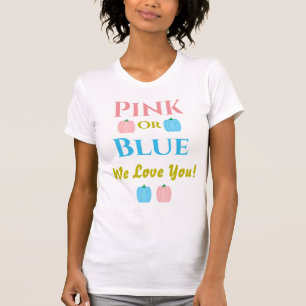 Rosa eller blå, vi Kärlek dig! Gender Reveal T-Shi T Shirt