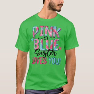 Rosa eller blåsister Kärlek du tie Dye Baby Gender T Shirt