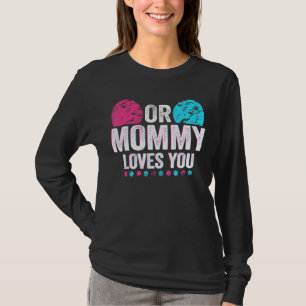 Rosa eller blått Mamma Kärlek som du Gender Visa B T Shirt
