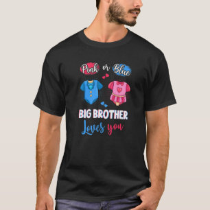 Rosa eller Blue Big Brother Kärlek Du Gravid Gende T Shirt