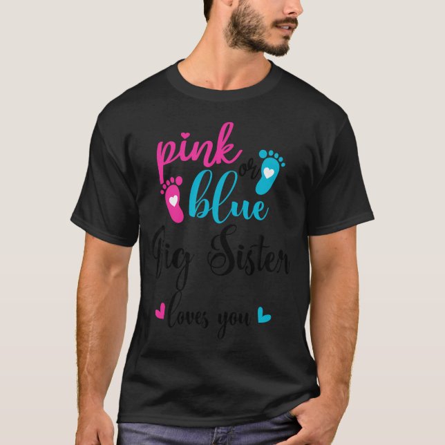 Rosa eller Blue Big Sister Kärlek du Gender Visa B T Shirt (Framsida)