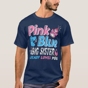 Rosa eller Blue Big Sister Kärlek som du Babyar Ge T Shirt