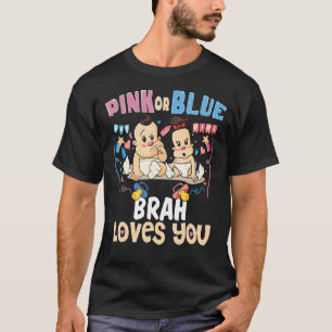 Rosa eller Blue Brah Kärlek... Bästa broder någons T Shirt