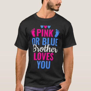 Rosa eller Blue Brother Kärlek Din Gender avslöjar T Shirt