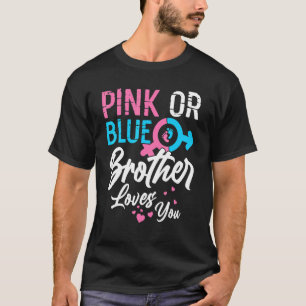 Rosa eller Blue Brother Kärlek Du Gender Visa fami T Shirt