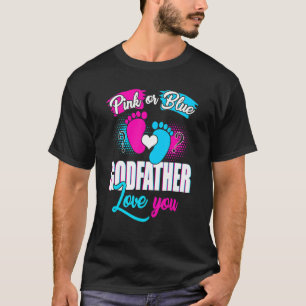 Rosa eller Blue Godfather Kärlek Du Gender Reveal T Shirt