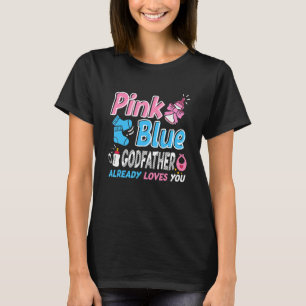 Rosa eller Blue Godfather Kärlek You Baby Gender R T Shirt