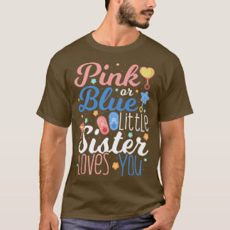 Rosa eller Blue Little Sister Kärlek You Gender Re T Shirt