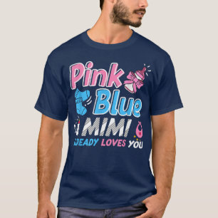 Rosa eller Blue Mimi Kärlek You Baby Gender Reveal T Shirt