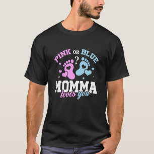 Rosa eller Blue Momma Kärlek om du Babyar Gender. T Shirt