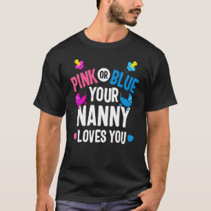 Rosa eller Blue Nanny Kärlek Du Gender Visa Mammor T Shirt