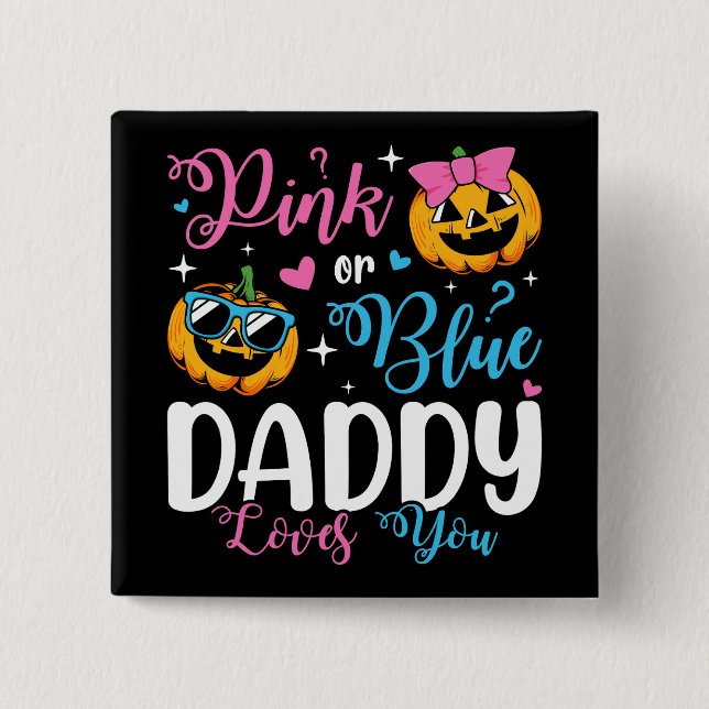 Rosa eller Blue Pappa Kärlek Du pumpkin Baby Squar Knapp (Framsida)