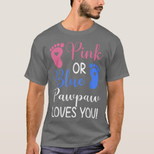 Rosa eller Blue Pawpaw Kärlek You Funny Gender Rev T Shirt