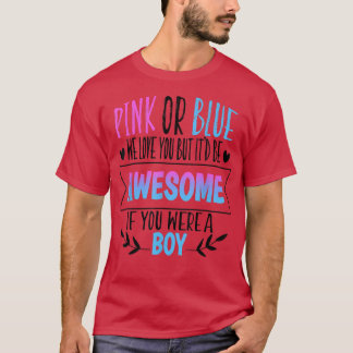 Rosa eller Blue We Kärlek You Gender Reveal Team B T Shirt